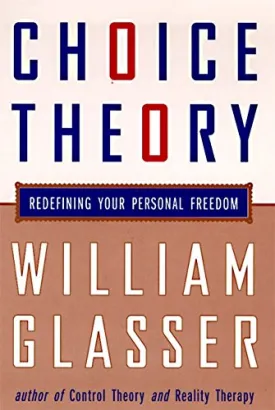 Choice Theory: A New Psychology of Personal Freedom Hardcover  January 20, 1998